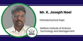 Welfare Institute of Science Technology and Management, HOD,Mechanical Dept.: Mr. K. Joseph Noel Interview